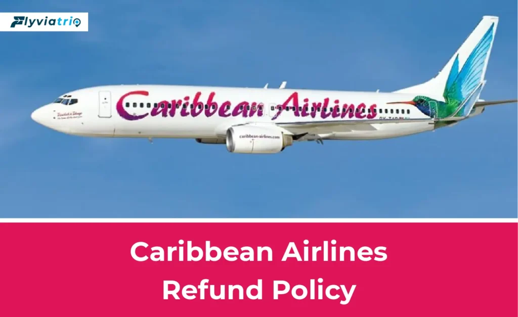 Caribbean Airlines Refund Policy