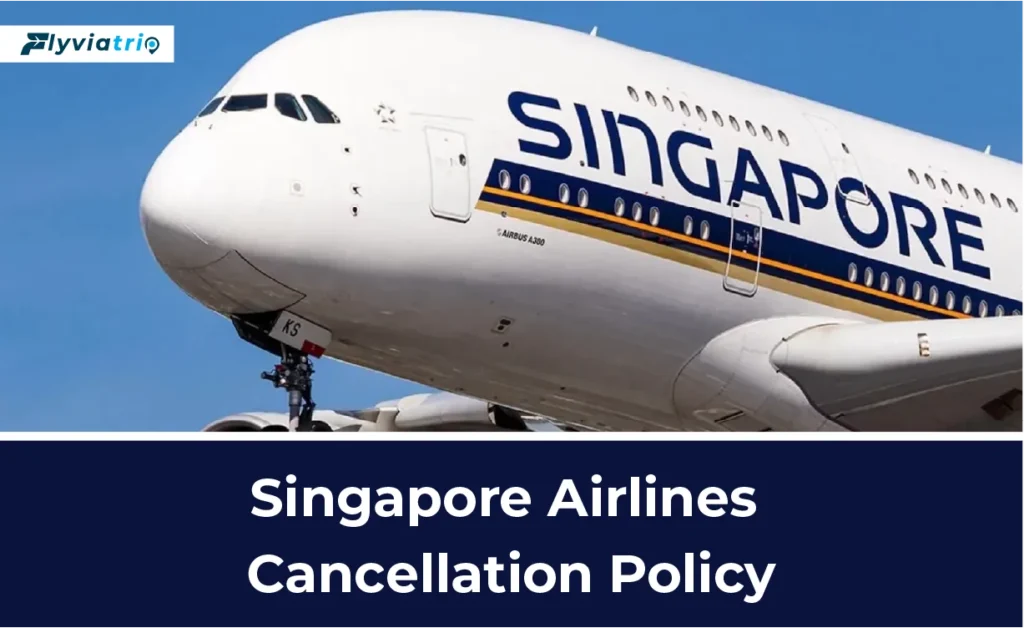 Singapore Airlines Cancellation Policy