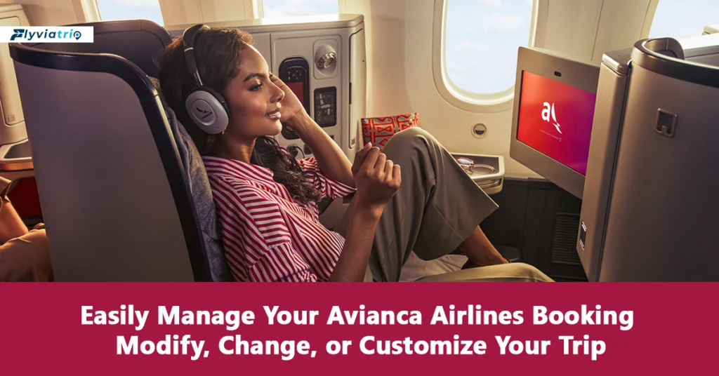 Avianca Airlines Manage Booking – Easily Modify & Customize Your Trip