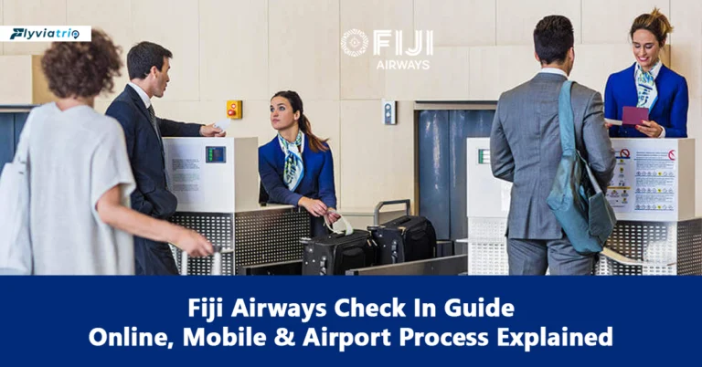 Fiji Airways Check In: Online, Mobile & Airport Full Guide