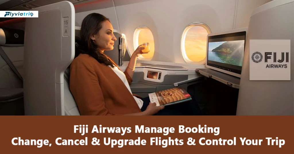 Fiji Airways Manage Booking – Modify & Control Your Trip