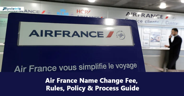 Air France Name Change Fee – Ticket Name Correction Cost