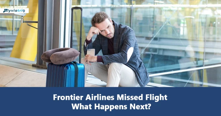 Frontier Airlines Missed Flight: Fees & Rules