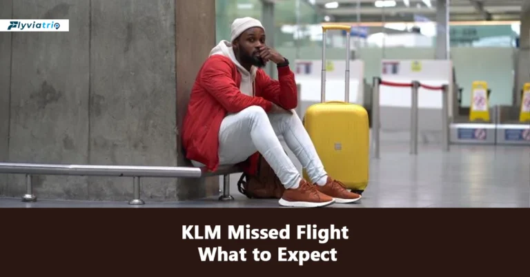 What Happens If You Miss a Flight with KLM Airlines?