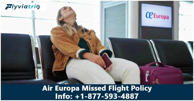 Air Europa Missed Flight: Policy, Rebooking & Refund Guide